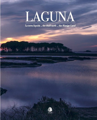 LAGUNA LA TERRA LIQUIDA - THE FLUID EARTH - DAS FLUSSIGE LAND - EDIZ. MULTILINGUE