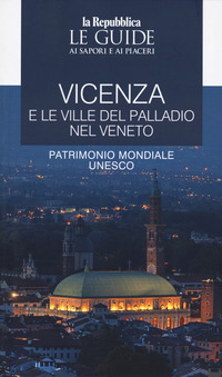 VICENZA E LE VILLE DEL PALLADIO NEL VENETO