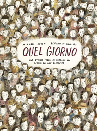 QUEL GIORNO - UNA STORIA VERA DI CORAGGIO NEI GIORNI BUI DELL\'OLOCAUSTO
