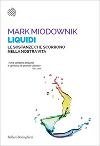LIQUIDI - LE SOSTANZE CHE SCORRONO NELLA NOSTRA VITA