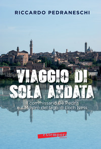 VIAGGIO DI SOLA ANDATA - IL COMMISSARIO DE PEDRIS E IL MOSTRO DEL LAGO DI LOCH NESS