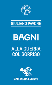 BAGNI - ALLA GUERRA COL SORRISO