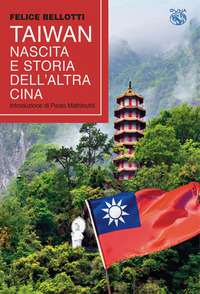 TAIWAN NASCITA E STORIA DELL\'ALTRA CINA