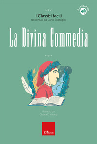 DIVINA COMMEDIA - I CLASSICI FACILI RACCONTATI DA CARLO SCATAGLINI