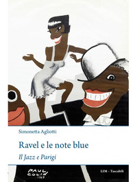 RAVEL E LE NOTE BLUE - IL JAZZ A PARIGI