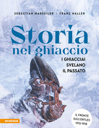 STORIA NEL GHIACCIO - I GHIACCIAI SVELANO IL PASSATO