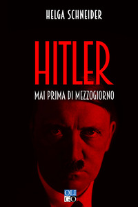 HITLER - MAI PRIMA DI MEZZOGIORNO