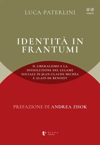 IDENTITA\' IN FRANTUMI - IL LIBERALISMO E LA DISSOLUZIONE DEL LEGAME SOCIALE IN JEAN CLAUDE