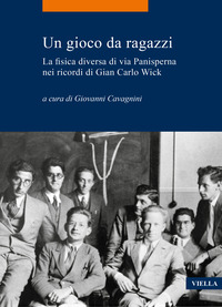 GIOCO DA RAGAZZI - LA FISICA DIVERSA DI VIA PANISPERNA NEI RICORDI DI GIAN CARLO WICK