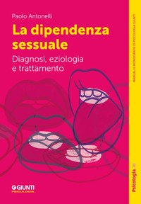 DIPENDENZA SESSUALE - DIAGNOSI EZIOLOGIA E TRATTAMENTO