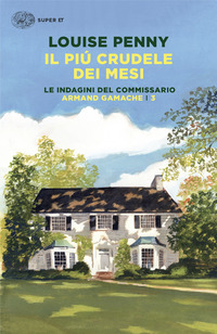 PIU\' CRUDELE DEI MESI - LE INDAGINI DEL COMMISSARIO ARMAND GAMACHE