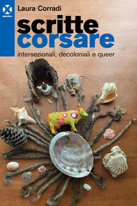 SCRITTE CORSARE - INTERSEZIONALI DECOLONIALI E QUEER