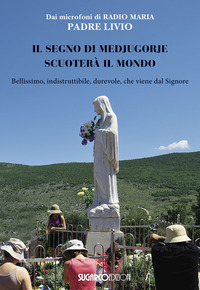 SEGNO DI MEDJUGORJE SCUOTERA\' IL MONDO