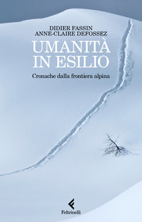UMANITA\' IN ESILIO - CRONACHE DALLA FRONTIERA ALPINA
