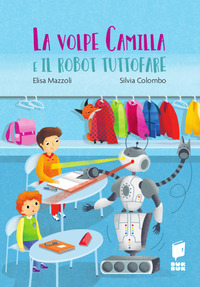 VOLPE CAMILLA E IL ROBOT TUTTOFARE