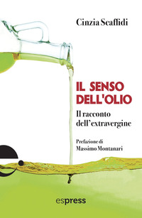 SENSO DELL\'OLIO - IL RACCONTO DELL\'EXTRAVERGINE