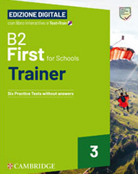 FIRST FOR SCHOOLS TRAINER. B2. SB WITHOUT ANSWERS. WITH TEST & TRAIN MINI.