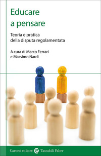 EDUCARE A PENSARE - TEORIA E PRATICA DELLA DISPUTA REGOLAMENTATA