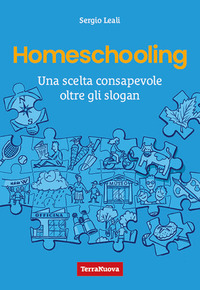 HOMESCHOOLING - UNA SCELTA CONSAPEVOLE OLTRE GLI SLOGAN