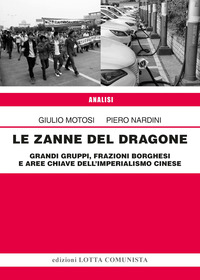 ZANNE DEL DRAGONE - GRANDI GRUPPI FRAZIONI BORGHESI E AREE CHIAVE DELL\'IMPERIALISMO CINESE