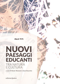 NUOVI PAESAGGI EDUCANTI - TRA NATURA E CULTURA