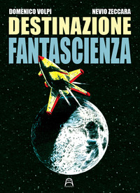 DESTINAZIONE FANTASCIENZA