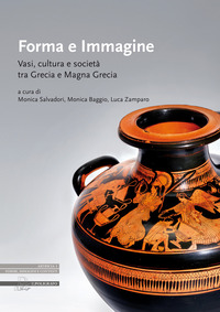 FORMA E IMMAGINE - VASI CULTURA E SOCIETA\' TRA GRECIA E MAGNA GRECIA