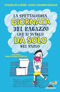 SPETTACOLOSA GIORNATA DEL RAGAZZINO CHE SI SVEGLIO\' DA SOLO NEL PARCO