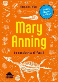 MARY ANNING LA CACCIATRICE DI FOSSILI