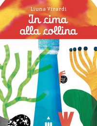 IN CIMA ALLA COLLINA. EDIZ. A COLORI