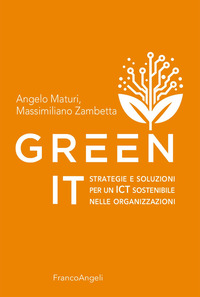 GREEN IT STRATEGIE E SOLUZIONI PER UN ICT SOSTENIBILE NELLE ORGANIZZAZIONI