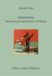 AUTORITRATTO - ISTRUZIONI PER SOPRAVVIVERE A PALERMO