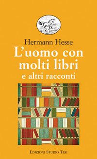 UOMO CON MOLTI LIBRI E ALTRI RACCONTI