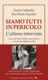 SIAMO TUTTI IN PERICOLO - L\'ULTIMA INTERVISTA