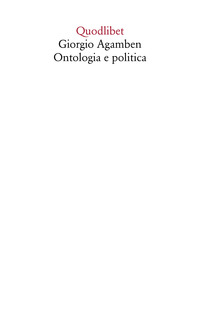GIORGIO AGAMBEN ONTOLOGIA E POLITICA