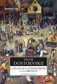 VILLAGGIO DI STEPANCIKOVO E I SUOI ABITANTI - EDIZ. INTEGRALE