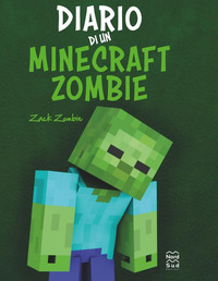 DIARIO DI UN MINECRAFT ZOMBIE - UNA RACCOLTA DA PAURA
