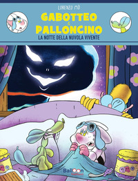 GABOTTEO E PALLONCINO IN LA NOTTE DELLA NUVOLA VIVENTE