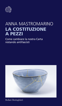 COSTITUZIONE A PEZZI - COME CAMBIARE LA NOSTRA CARTA RESTANDO ANTIFASCISTI