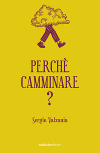 PERCHE\' CAMMINARE ?