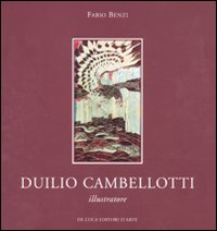 DUILIO CAMBELLOTTI ILLUSTRATORE - CATALOGO DELLA MOSTRA (ROMA 6 NOVEMBRE-4 DICEMBRE 2010)