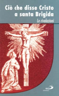 CIO\' CHE DISSE CRISTO A SANTA BRIGIDA - LE RIVELAZIONI