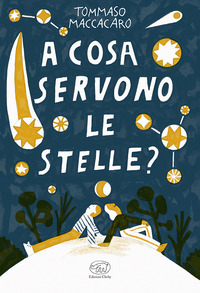 A COSA SERVONO LE STELLE ?