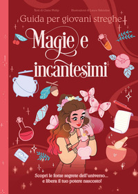GUIDA PER GIOVANI STREGHE MAGIE E INCANTESIMI