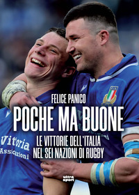 POCHE MA BUONE - LE VITTORIE DELL\'ITALIA NEL SEI NAZIONI DI RUGBY