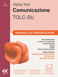ALPHA TEST COMUNICAZIONE MANUALE DI PREPARAZIONE PER L\'AMMISSIONE A TUTTI I CORSI