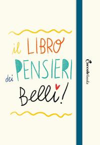 LIBRO DEI PENSIERI BELLI - GUIDA ALLA REALIZZAZIONE DI UN DIARIO PERSONALE