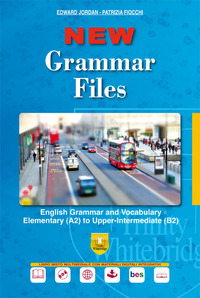 NEW GRAMMAR FILES - ENGLISH GRAMMAR AND VOCABULARY A2 TO B2.