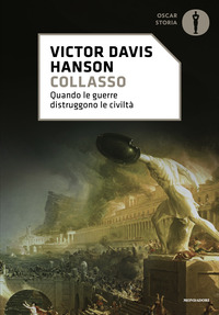 COLLASSO - QUANDO LE GUERRE DISTRUGGONO LE CIVILTA\'