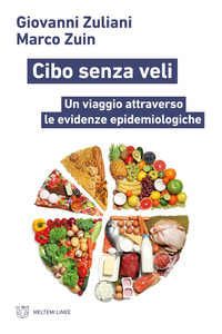 CIBO SENZA VELI - UN VIAGGIO ATTRAVERSO LE EVIDENZE EPIDEMIOLOGICHE